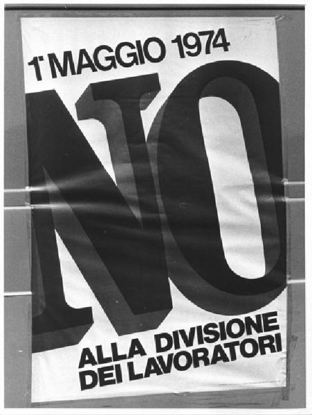 Festa dei lavoratori - Manifestazione del primo maggio - Manifesto sul referendum "1° maggio 1974 - No alla divisione dei lavoratori"
