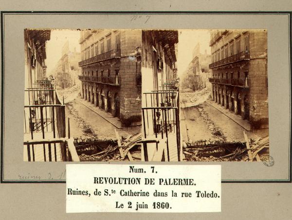 Spedizione dei Mille - Rivoluzione di Palermo - Via Toledo - Rovine
