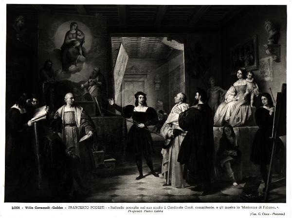 Lodi - Villa Cavezzali Gabba. Francesco Podesti, Raffello accoglie nel suo studio il Cardinale Conti e gli mostra il dipinto la Madonna di Foligno, olio su tela.