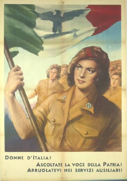 Donne d'Italia ascoltate la voce della patria! Arruolatevi nei servizi ausiliari!