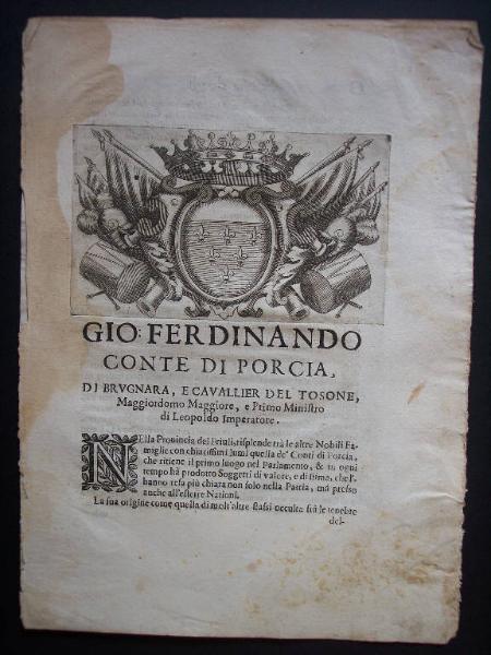 Gio : Ferdinando conte di Porcia di Brugnara e Cavallier del Tosone, Maggiordomo Maggiore, e Primo Ministro di Leopoldo Imperatore.