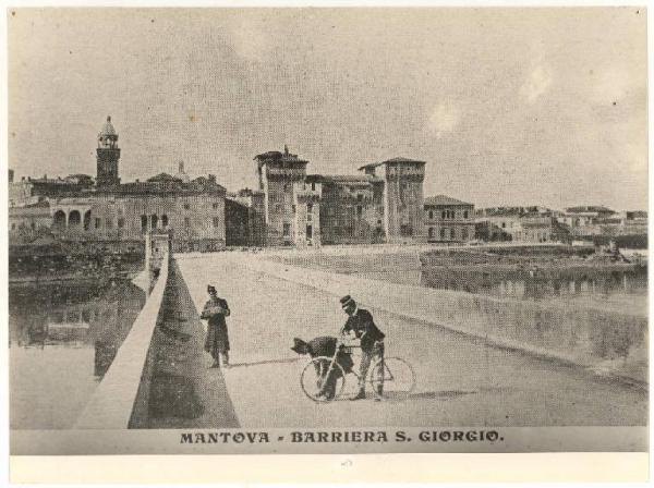 Mantova - Ponte di S. Giorgio - Castello di S. Giorgio