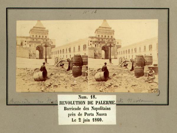 Spedizione dei Mille - Rivoluzione di Palermo - Porta Nuova - Barricate dell'esercito borbonico