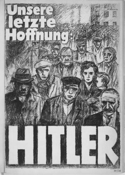Manifesto elettorale nazista - Elezioni presidenziali del 1932 - "L'ultima nostra speranza: Hitler" di Mjölnir (Hans Schweitzer) - Volti di persone comuni - Propaganda nazista